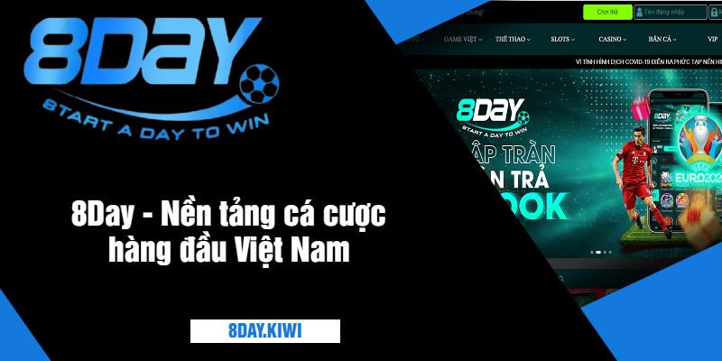 8Day - Nền tảng cá cược hàng đầu Việt Nam