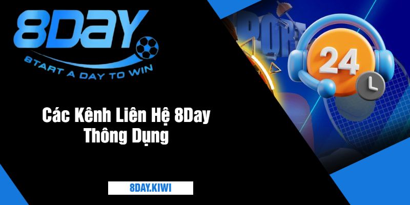 Các Kênh Liên Hệ 8Day Thông Dụng