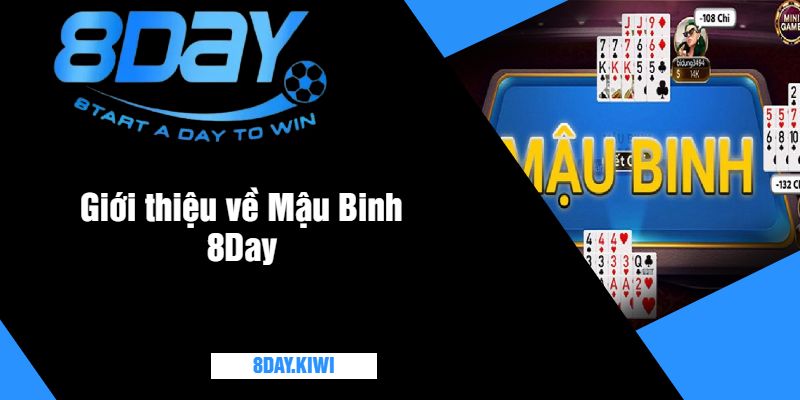 Giới thiệu về Mậu Binh 8Day