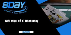 Giới thiệu về Xì Dách 8day