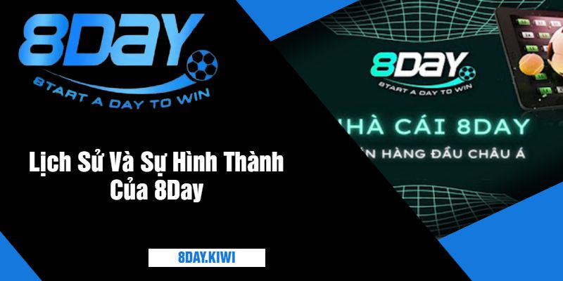 Lịch Sử Và Sự Hình Thành Của 8Day