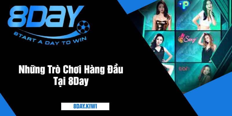 Những Trò Chơi Hàng Đầu Tại 8Day