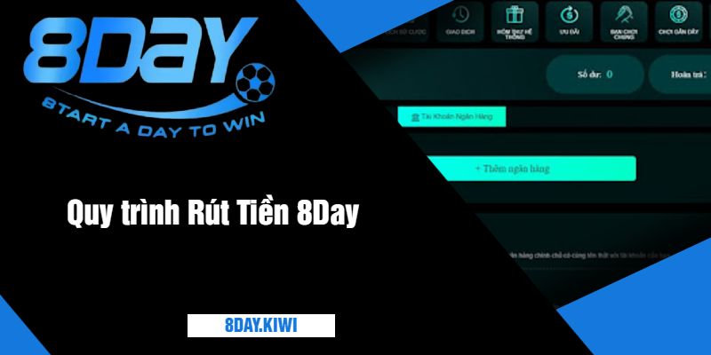 Quy trình Rút Tiền 8Day