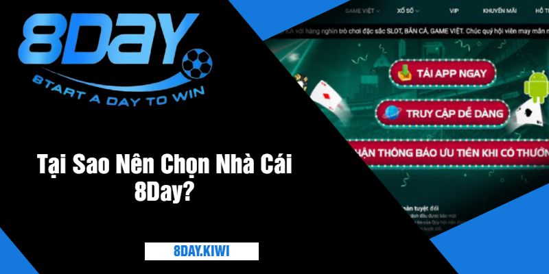 Tại Sao Nên Chọn Nhà Cái 8Day?