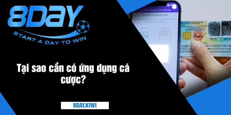 Tại sao cần có ứng dụng cá cược?