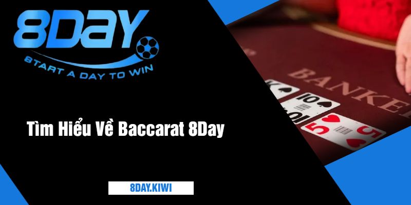 Tìm Hiểu Về Baccarat 8Day